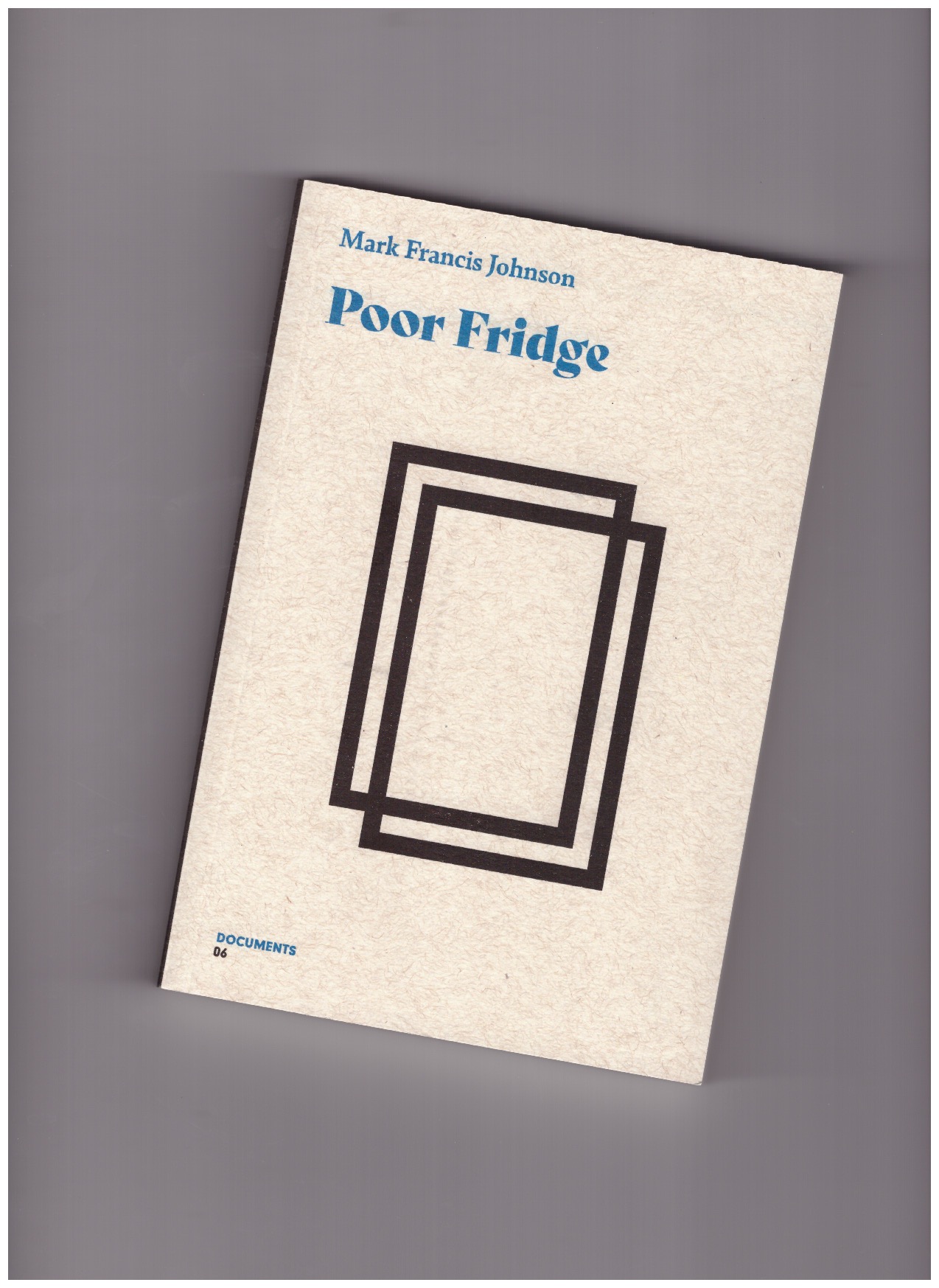 JOHNSON, Mark Francis - Poor Fridge